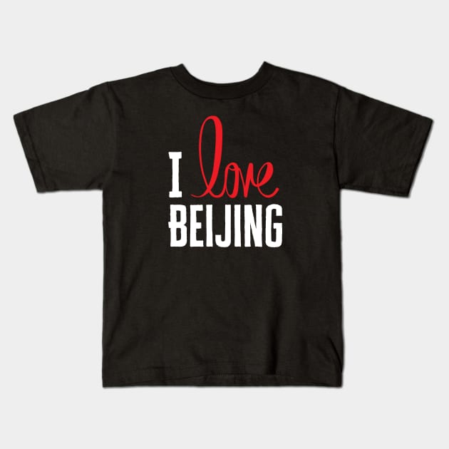 I Love Beijing Kids T-Shirt by HobbyAndArt